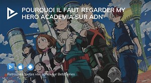 Pourquoi il faut regarder My Hero Academia sur ADN