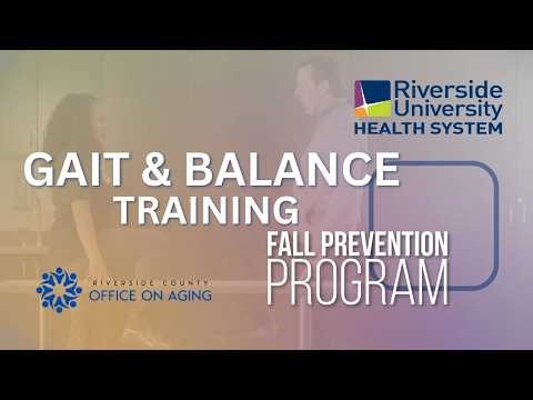 RUHS Fall Prevention Program Gait and Balance Training