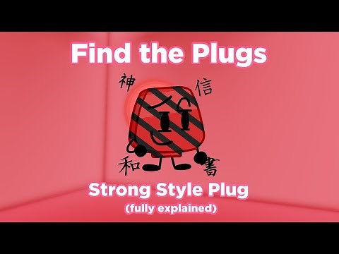 Find the Plugs - Strong Style Plug (fully explained!)
