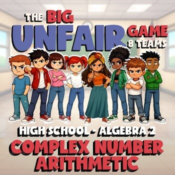 Complex Number Arithmetic BIG UNFAIR GAME - No Prep Algebra 2 Math Review