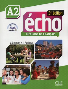 Écho - Niveau A2 - Livre de l'élève   DVD-Rom   Livre-web - 2ème édition | CLE International