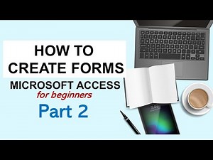 HOW TO CREATE MICROSOFT ACCESS FORMS