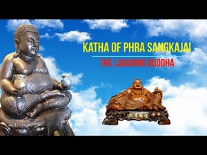Katha of Phra Sangkajai @ The Laughing Buddha