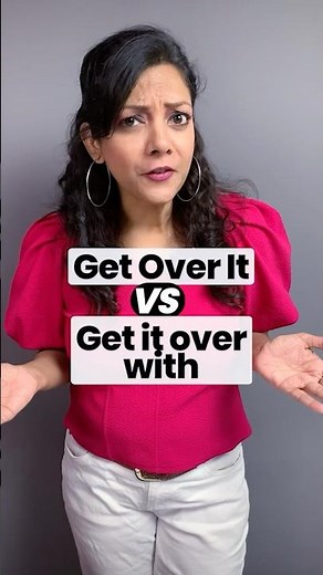 Confusing English Phrases 'Get Over It vs Get It Over With' 😌 |STOP Mixing Up These English Phrases