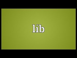 Lib Meaning
