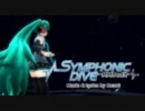 【MMD-DIVA】 SYMPHONIC DIVE -MMD edit- 【DIVAっぽいど】