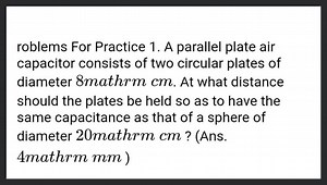 roblems For PracticeA parallel plate air capacitor consists of... | Filo