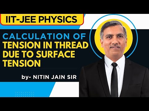 Calculation of Tension in Thread Due to Surface Tension | Physics | Nitin Jain Sir