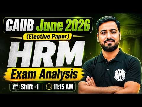 CAIIB HRM Exam Analysis 2026 | CAIIB HRM Analysis Shift 1 | HRM Exam Analysis | by Ashish Sir