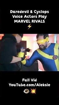 Daredevil & Cyclops VOICE ACTORS Play MARVEL RIVALS
