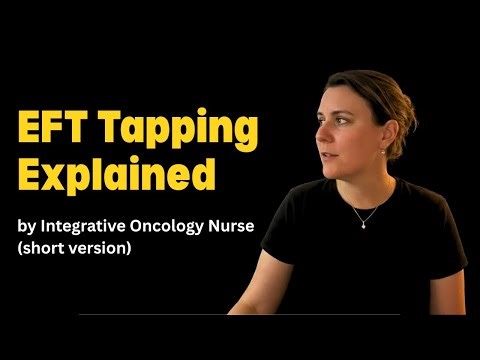EFT Tapping Explained by Oncology Nurse - A Quick Version for Cancer Patients
