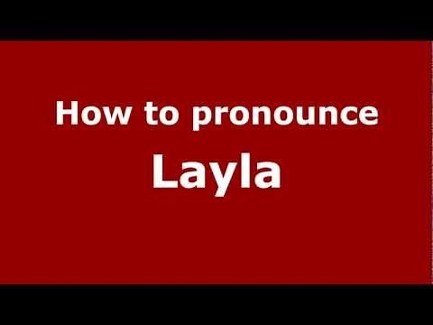 How to Pronounce Layla - PronounceNames.com