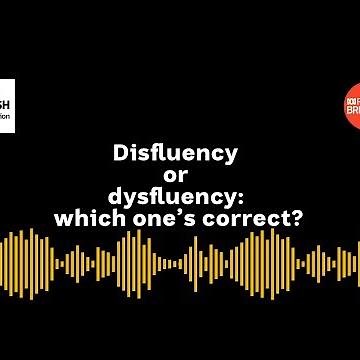 Disfluency or dysfluency: what's the difference?