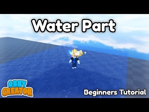 How To Make Water Part Tutorial || Roblox - Obby Creator