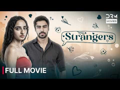 Strangers | Full Movie | Khushhal Khan & Mamya Shajaffar | Romantic Movie |FE2O