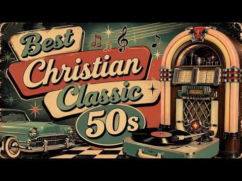🎙️ 1950s Classic Christian | The Sound That Never Grows Old