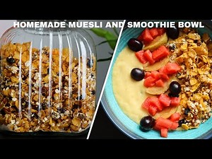 Homemade Muesli and Mango Smoothie Bowl | No Sugar, No Milk|Healthy Muesli Recipe| homemade granola