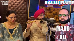 155K views · 1.3K shares | Listen and enjoy and do share your thoughts with us  This song is dedicated to Majid Ali ji USA from Nirmal ji Kamboj saab USA  | BALLU FLUTE | Facebook