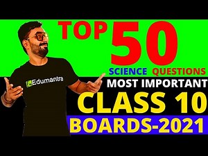 MOST IMPORTANT 50 QUESTIONS|| SCIENCE CLASS 10 CBSE 2021 BOARD EXAMS