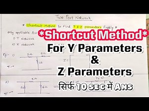 Shortcut Method for Calculate Y parameters & Z parameters 👍 | Two Port Network | Network Analysis