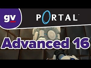 Portal - Advanced Test Chamber 16 (Walkthrough)