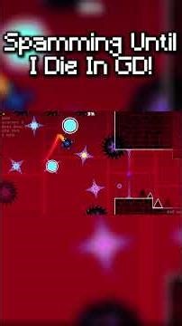 Spamming Until I Die In GD!! #geometrydash #viral #gd #gaming #