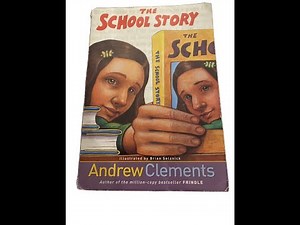Plot summary, “The School Story” by Andrew Clements in 6 Minutes - Book Review