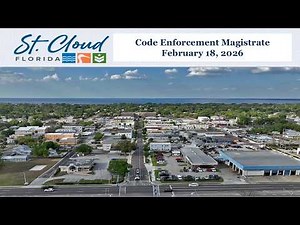City of St. Cloud, FL -Code Enforcement Magistrate - February 18, 2026