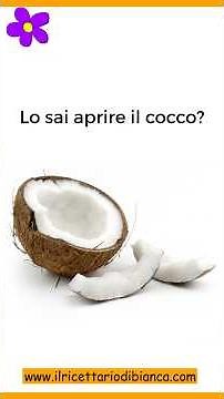 Sai come aprire il cocco facilmente?