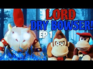 Lord Dry Bowser! Episode 1