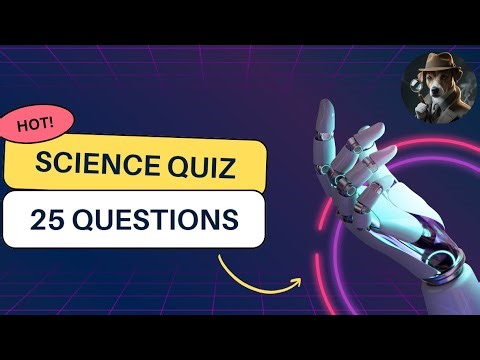 Basic Science Questions||25 Questions||Put Your Brain To The Test