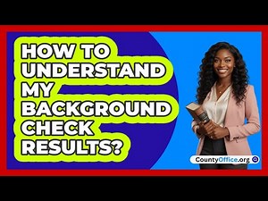 How To Understand My Background Check Results?