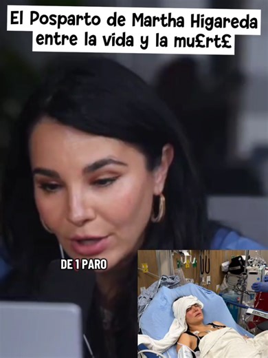 Martha Higareda: Entre la Vida y la Muerte en el Posparto