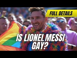 Is Lionel Messi Gay ? Why Messi Support LGBTQ | Watch This