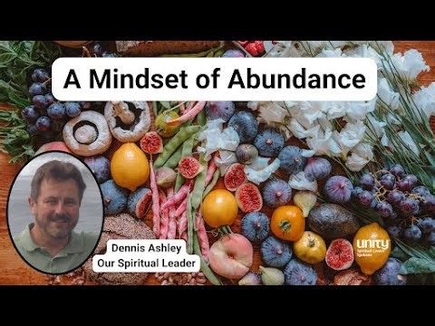 A Mindset of Abundance with Rev. Dennis Ashley | Unity Spiritual Center