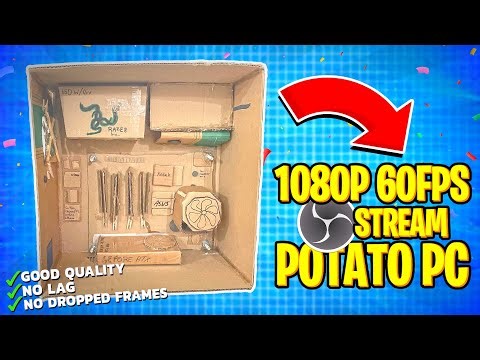 How To Stream Smoothly On a Low End Potato PC