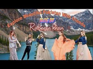 RABEECA KHAN| HUSSAIN🌟SHAHEER🌟HAFSA🌟KHURAIM| FIRST VLOG| PAKISTAN✈️TOUR| FRIENDS♥️FOREVER🌨🏔🛣🧿♥️🚍