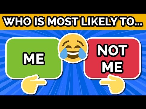 Who Is Most Likely To…!? - General Questions
