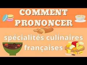 Comment prononcer : la nourriture française
