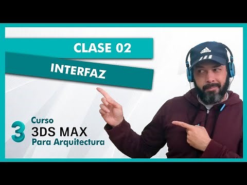 CURSO 3DSMAX PARA ARQUITECTURA | 02 - INTERFAZ