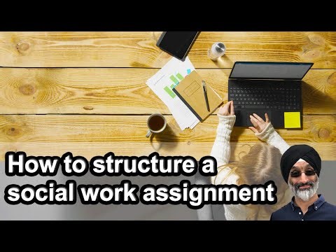How to structure a social work assignment
