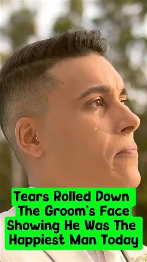 Tears Rolled Down The Groom’s Face, Showing He Was The Happiest Man Today. #wedding