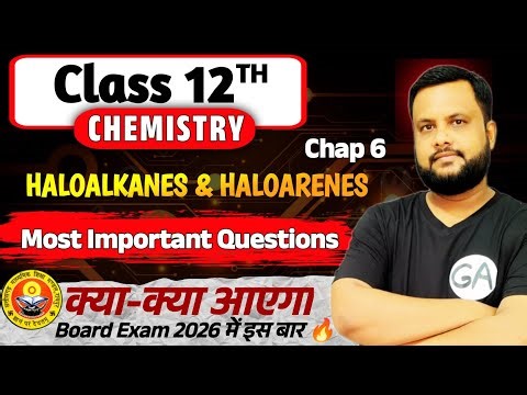 CG BOARD 2026: Chap 6 Haloalkanes & Haloarenes Most IMP Questions Board Exam 2026 Chemistry Class 12