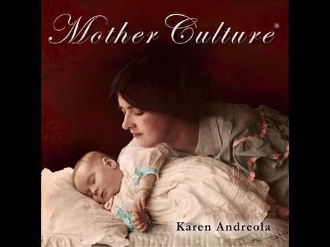 Karen Andreola - Mother Culture Talk