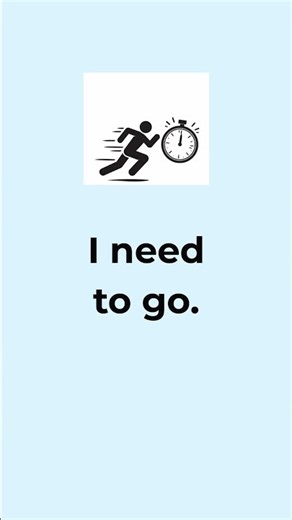 New Beginner: "I need to go." | Easy English 11