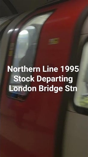 Northern Line 1995 Stock Departing London Bridge Stn #trainspotting #trainvlogs #fortheloveoftrains
