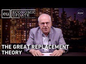 Economic Update: The Great Replacement Theory