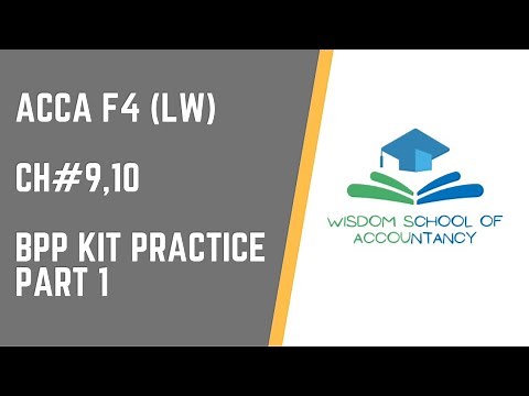 ACCA F4(LW)---Ch#9,10 BPP Kit Practice Part 1