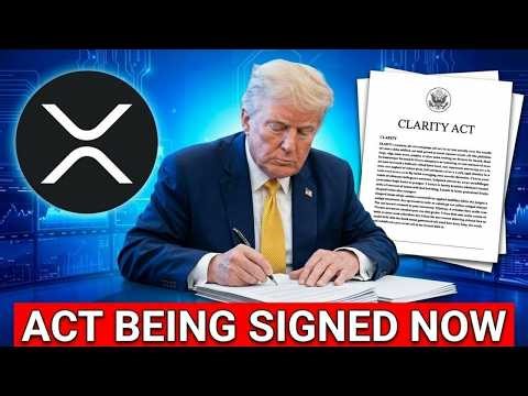 CLARITY ACT ABOUT TO BE SIGNED — BREAKING | XRP NEWS TODAY