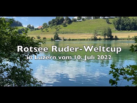 Rotsee Ruder Weltcup / 10.07.2022 / LUCERNE REGATTA